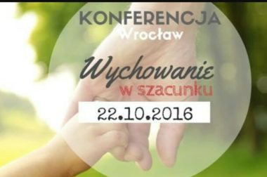 Konferencja ”Wychowanie W Szacunku” z naszym aktywnym udziałem.